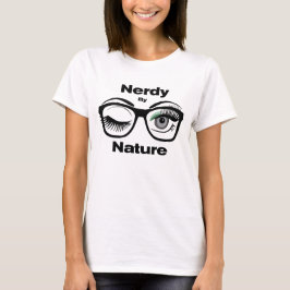 Nerdy by Nature Funny Geek Design with Glasses T Shirt