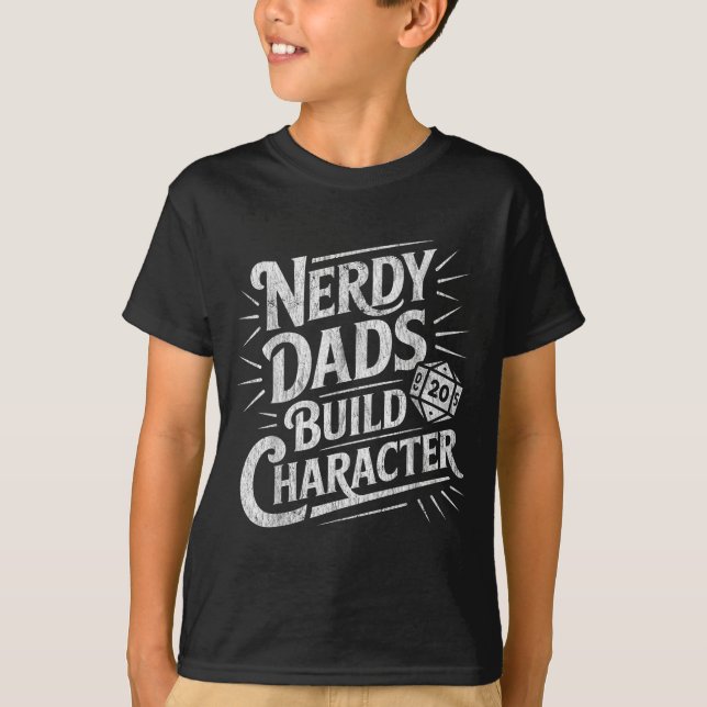Nerdy Dads Build Character Father Humor  T Shirt (Framsida)