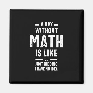 Nerdy Math Teacher PI Physics Mathematician Gift Magnet