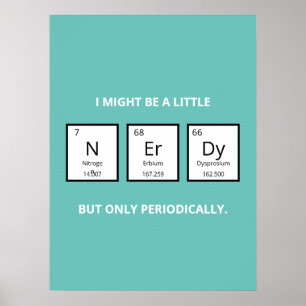 Nerdy Periodic Bord Humor Funny Science Pun Poster