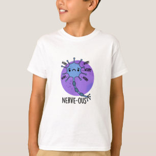 Nerve-ous Funny Nervous Nerve Pun T Shirt