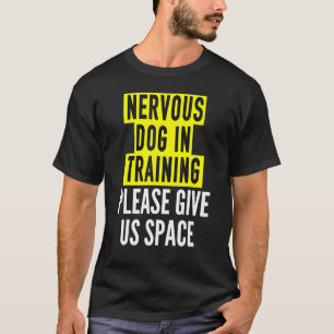 Nervisk Hundägare och reaktiv Hund i utbildningspl T Shirt