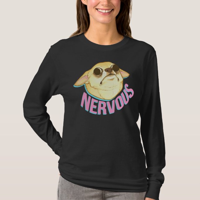 Nervous Chihuahua T Shirt (Framsida)