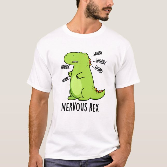 Nervous Rex Funny Dinosaur TRex Pun T Shirt (Framsida)