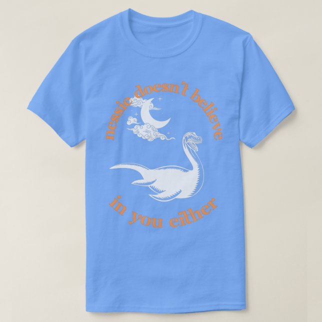 Nessie tror inte på dig heller t shirt (Design framsida)