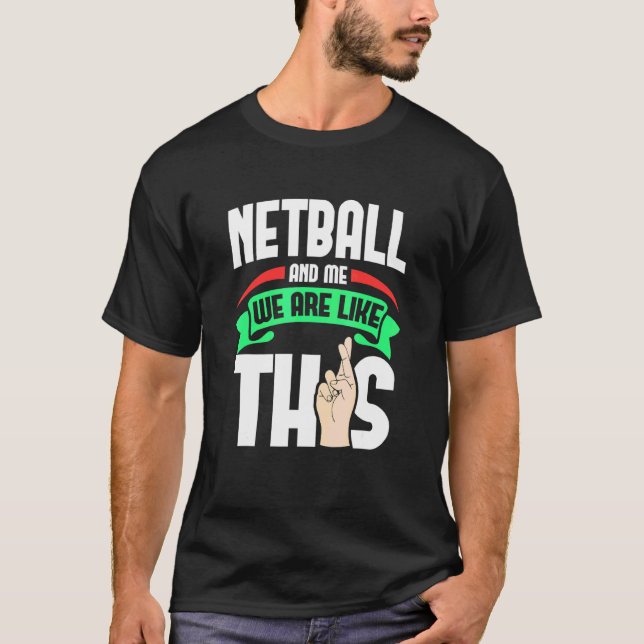 Netball och jag är som Finger korsade T Shirt (Framsida)