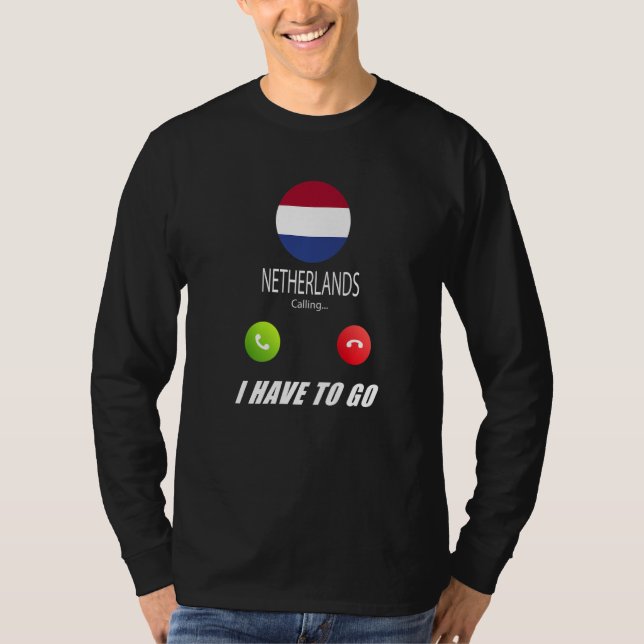 Netherlands Flag Souvenir Netherlands Is Calling I T Shirt (Framsida)