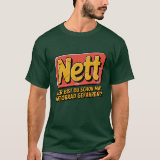 Nett ABER BIST DU SCHON MAL MOTORRAD GEFAHREN T Shirt