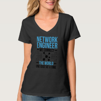 Network Engineer Connect The World Network Enginee T Shirt