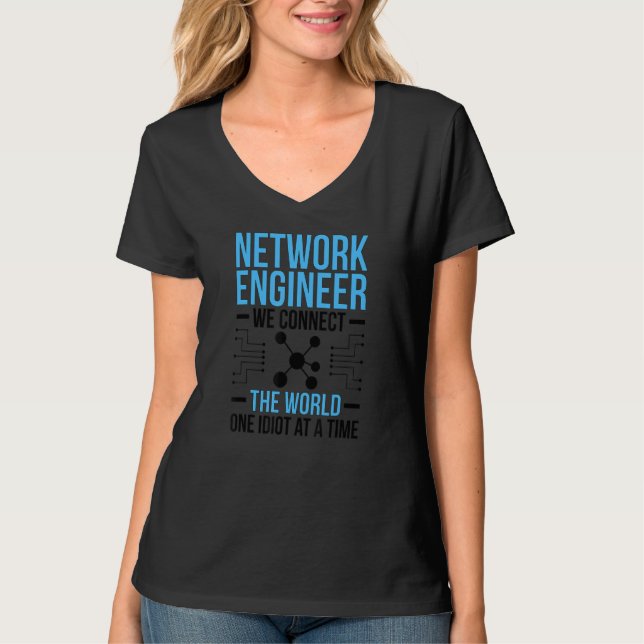 Network Engineer Connect The World Network Enginee T Shirt (Framsida)