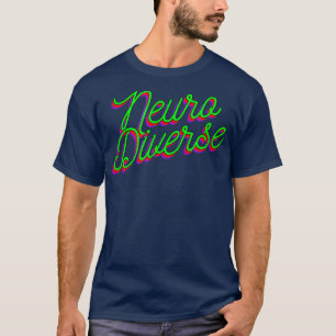 Neuro Diverse Design ADHD T Shirt