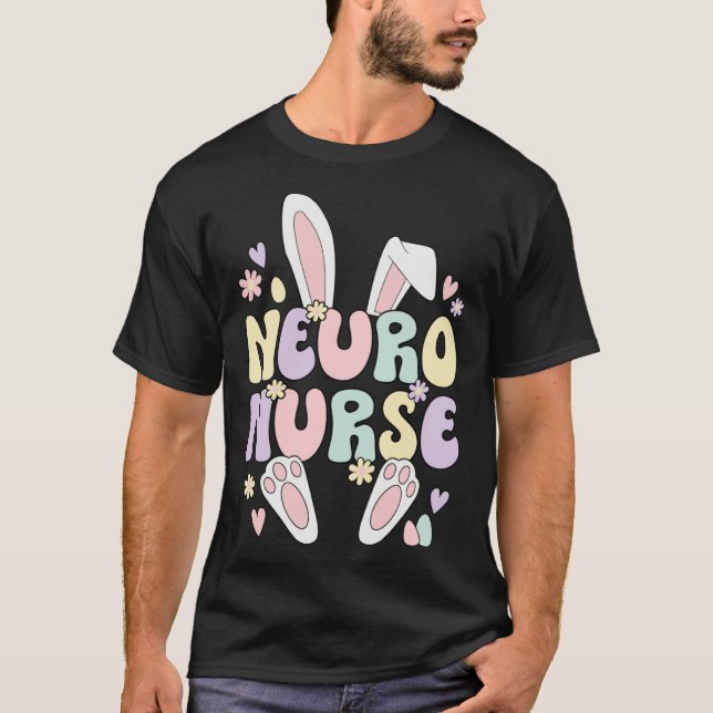 Neuro Nurse Easter Bunny Neurology Nursing Easter  T Shirt (Framsida)