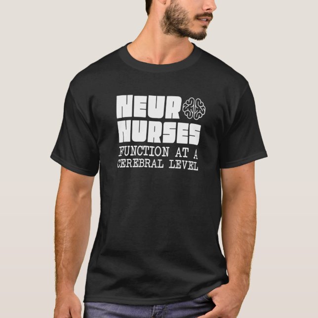 Neuro Nurses Neuroscience Neurology Neurologist T Shirt (Framsida)