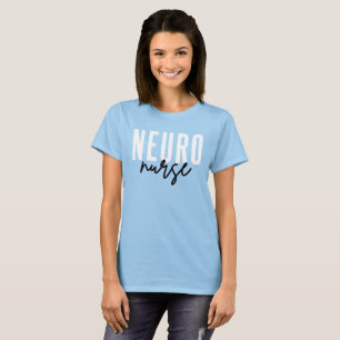 Neuro Sjukvårdssjuksköterskeuppskattningsgåvor T Shirt