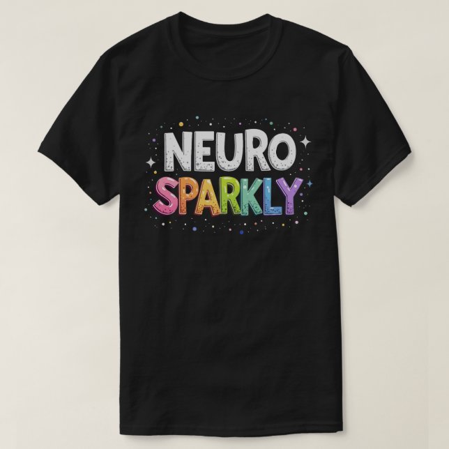 Neuro Sparkly Autism ADHD T-Shirt - Neurodiversity (Design framsida)