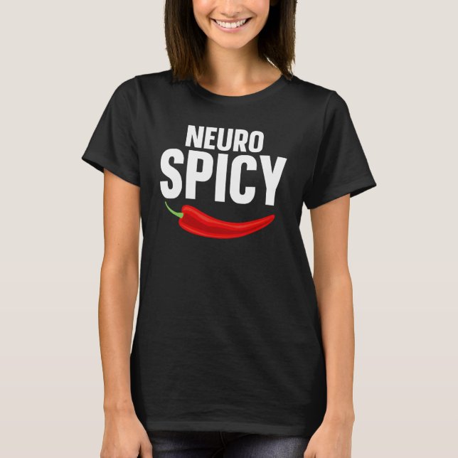 Neuro Spicy Neurolog T Shirt (Framsida)