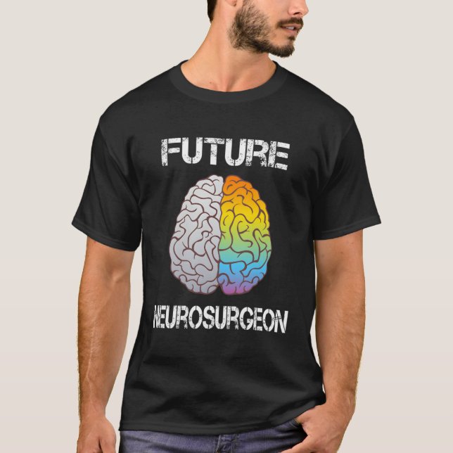 Neuro Surgeon Brain Student Studenten Future Neur T Shirt (Framsida)