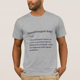 NeuroDivergent Rebel Definition Shirt T
