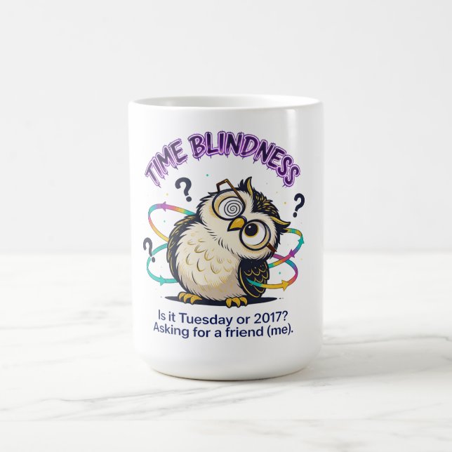 Neurodivergent Time Blindness  - Funny Sarcastic  Kaffemugg (Center)