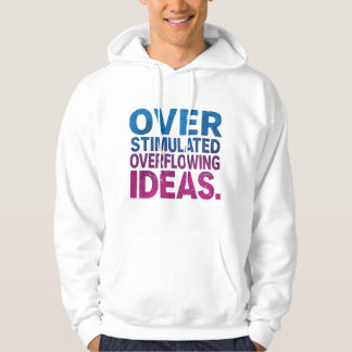 Neurodivergenta Överstimulerade Överflöd av Idéer Hoodie