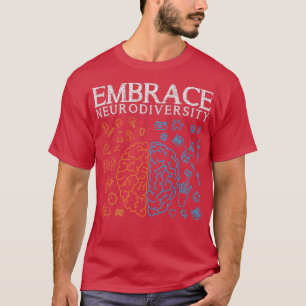 Neurodiversity Embrace Adhd Autism Asad Autism Awa T Shirt