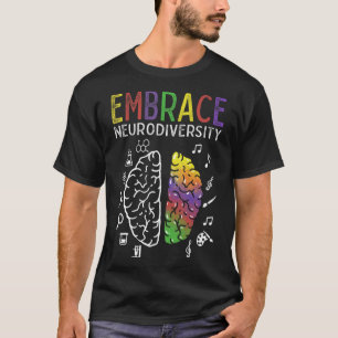 Neurodiversity Embrace Adhd Autism Asd Brain T Shirt
