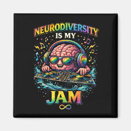 Neurodiversity Is My Jam Magnet