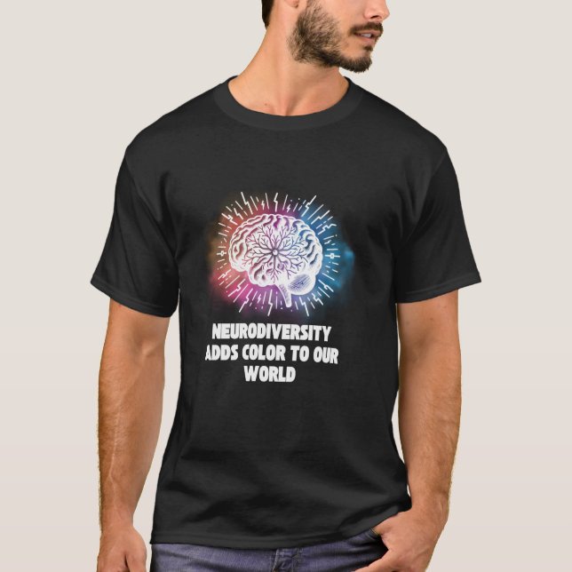 Neurodiversity Lägger till Färg i vår värld T Shirt (Framsida)