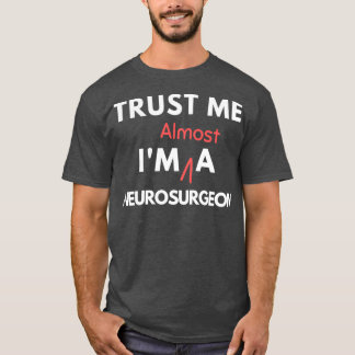 Neurokirurgi Student Future Brain Surgeon T Shirt