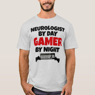 Neurolog by Day Gamer by Night T Shirt