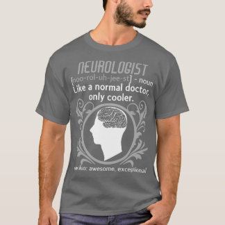 Neurolog Definition Brain Doktor Neurology 1 T Shirt