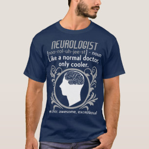 Neurolog Definition Brain Doktor Neurology T Shirt