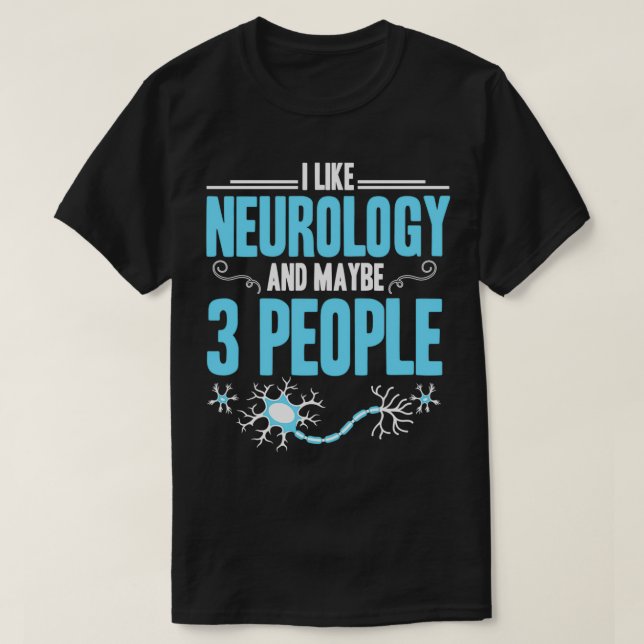 Neurologisk neurovetenskap Scientist neuro-gåva T Shirt (Design framsida)