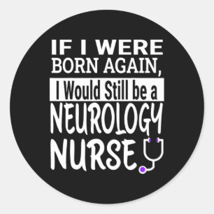 Neurology Nurse Funny Nursing School &amp; Medical Runt Klistermärke