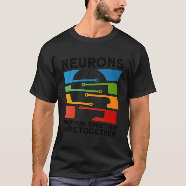 Neurons Fire tillsammans Wire tillsammans Neurofor T Shirt (Framsida)