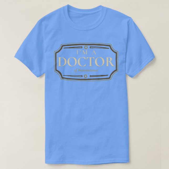 Neuroscience Doctorate Degree PhD Studenten Gift T Shirt (Design framsida)