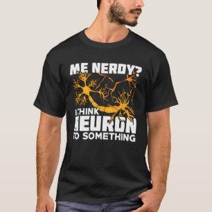 Neuroscience Neurobiology Neuroscience Gift T Shirt