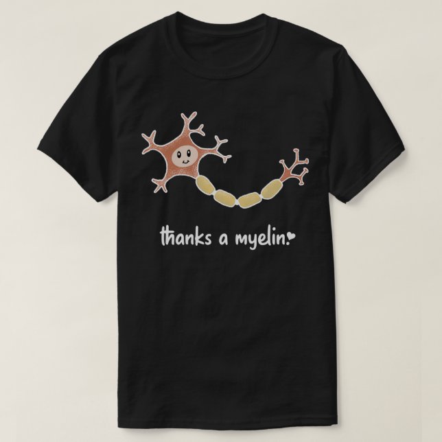 Neuroscience Puns Tack a Myelin T Shirt (Design framsida)