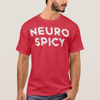 Neurospicy ADHD Autism Neurodiversity Neurodiverge T Shirt