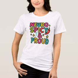 Neurospicy and Proud – Bright Neurodivergent Pride T Shirt