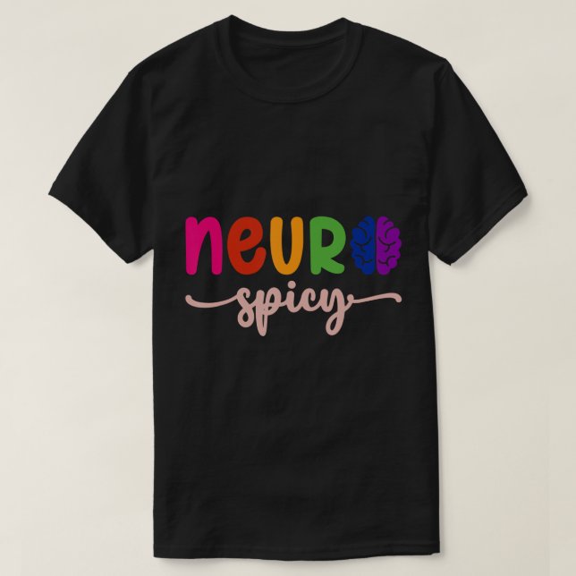 Neurospicy Neuro Spicy Neurotypisk neurologisk mån T Shirt (Design framsida)