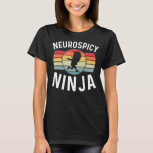 Neurospicy Ninja Neurodivergens Neurodiversity ADH T Shirt