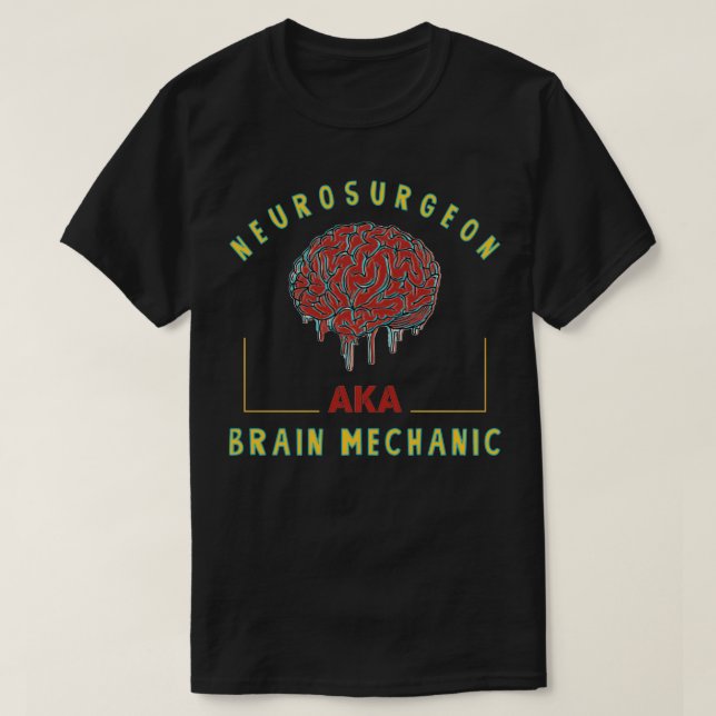 Neurosurgeon alias Brain mekanik lustig neurosurge T Shirt (Design framsida)