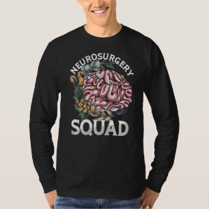 Neurosurgeon Brain Doktor Neurokirurgi Squad Neuro T Shirt