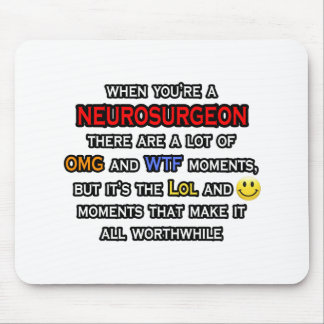 Neurosurgeon ... OMG WTF LOL Musmatta