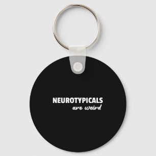 Neurotycals är konstiga roliga autismcitat nyckelring