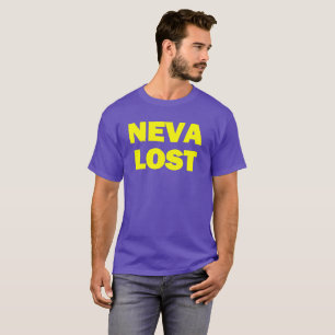 NEVA FÖRLORADE! T SHIRT