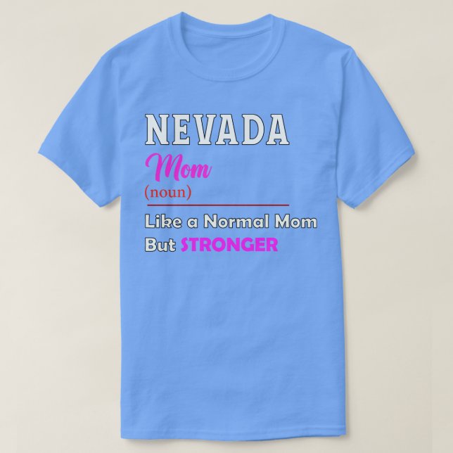 Nevada Stronger Mamma T Shirt (Design framsida)