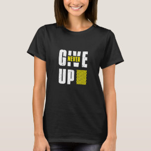 NEVE GE UP IM:s motiverade varför jag stannar kvar T Shirt