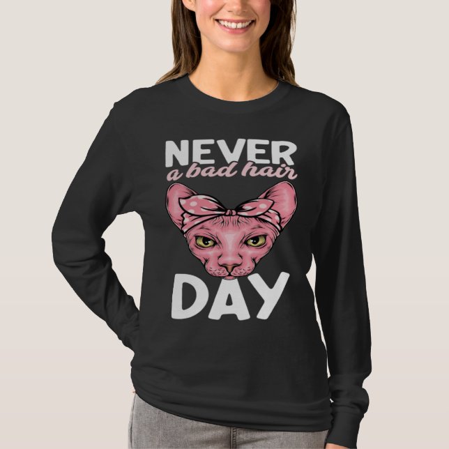 Never A Bad Hair Day Hairless Sphynx Cat Mom Sphyn T Shirt (Framsida)